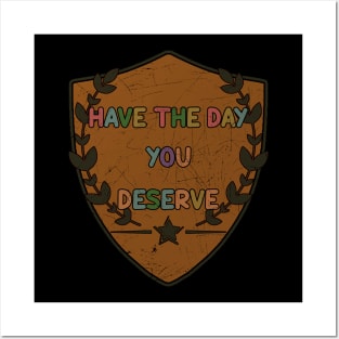 Have The Day You Deserve_Texture Vintage Posters and Art